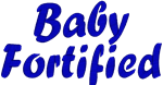 Baby Fortified